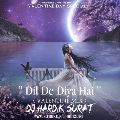 Dil De Diya Hai ( Valentine Mix ) - DJ HARDIK SURAT